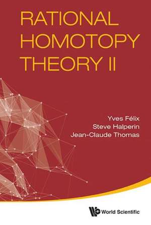 Rational Homotopy Theory II de Yves Felix