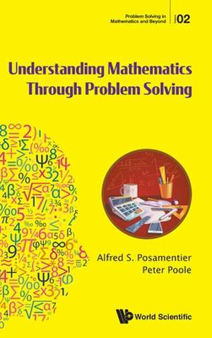 UNDERSTANDING MATHEMATICS THROUGH PROBLEM SOLVING de Posamentier Alfred S