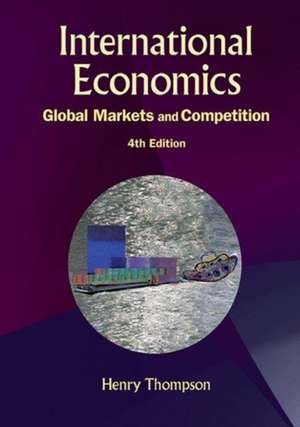 International Economics: Global Markets and Competition (4th Edition) de Henry Thompson