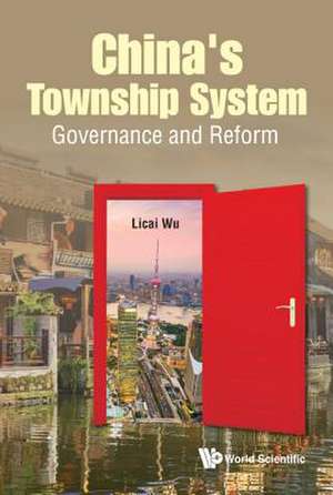 China's Township System: Governance and Reform de Licai Wu