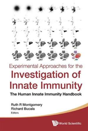 Experimental Approaches for the Investigation of Innate Immunity: The Human Innate Immunity Handbook de Ruth R. Montgomery