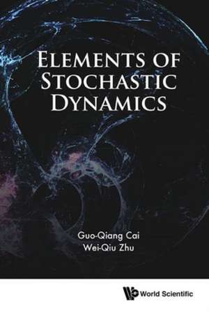 Elements of Stochastic Dynamics de Guoqiang Cai