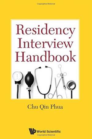 Residency Interview Handbook de Chu Qin Phua