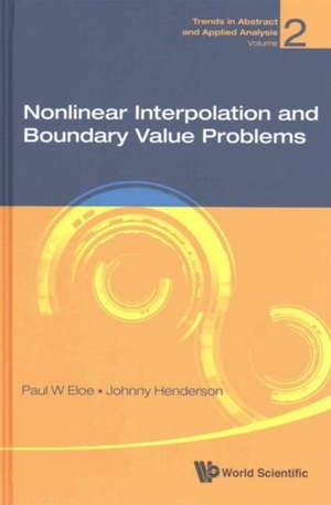 Nonlinear Interpolation and Boundary Value Problems de Paul W. Eloe