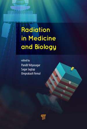 Radiation in Medicine and Biology de Pandit B. Vidyasagar