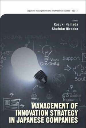 Management of Innovation Strategy in Japanese Companies de Kazuki Hamada