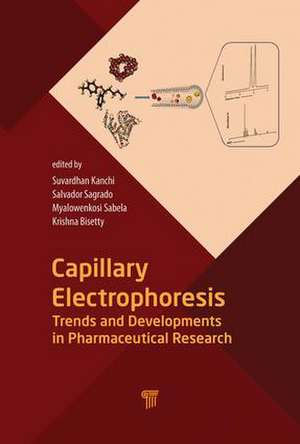 Capillary Electrophoresis: Trends and Developments in Pharmaceutical Research de Suvardhan Kanchi