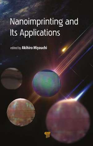 Nanoimprinting and its Applications de Akihiro Miyauchi