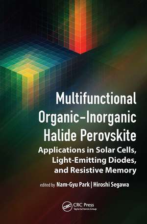 Multifunctional Organic–Inorganic Halide Perovskite: Applications in Solar Cells, Light-Emitting Diodes, and Resistive Memory de Nam-Gyu Park