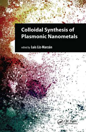 Colloidal Synthesis of Plasmonic Nanometals de Luis Liz-Marzán