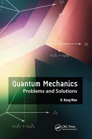 Quantum Mechanics: Problems and Solutions de K. Kong Wan