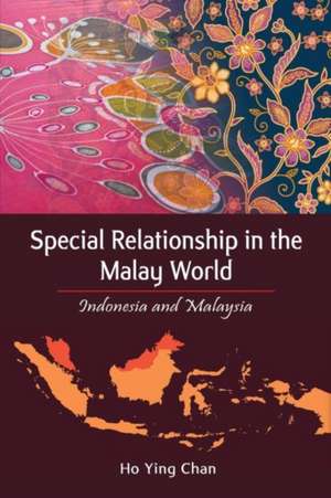 Special Relationship in the Malay World de Ho Ying Chan