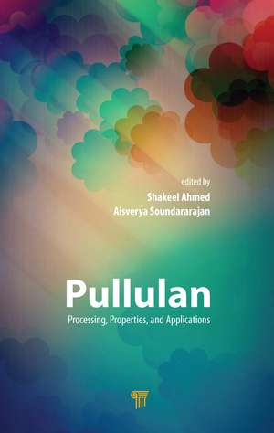 Pullulan: Processing, Properties, and Applications de Shakeel Ahmed