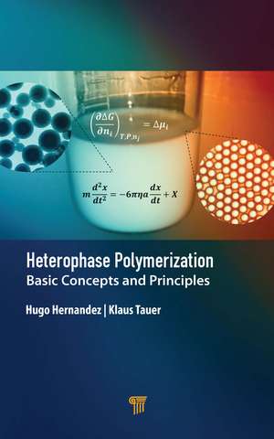 Heterophase Polymerization: Basic Concepts and Principles de Hugo Hernandez