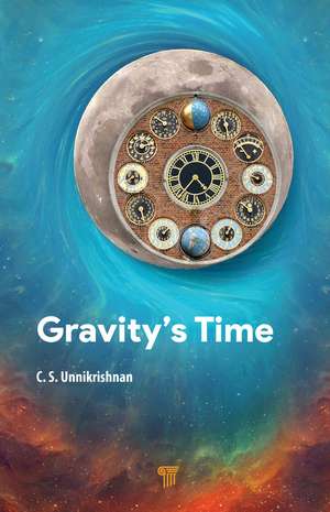 Gravity's Time de C. S. Unnikrishnan