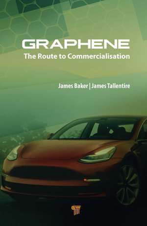 Graphene: The Route to Commercialisation de James Baker