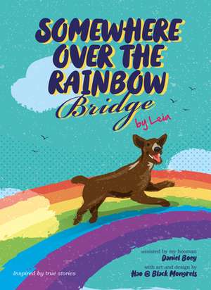 Somewhere Over the Rainbow Bridge de Daniel Boey