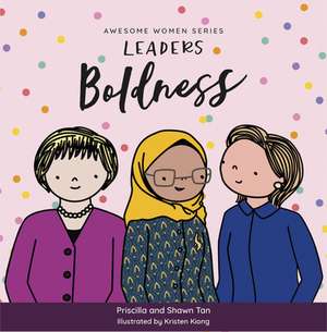 Awesome Women Series: Leaders: Boldness de Priscilla And Shawn Tan