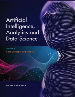 Chew, C: Artificial Intelligence, Analytics and Data Science