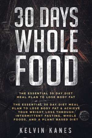 30 Days Whole Food de Kelvin Kanes