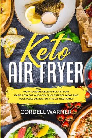 Keto Air Fryer de Cordell Warner