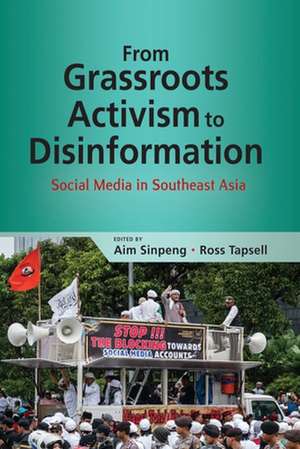 From Grassroots Activism to Disinformation de Aim Sinpeng