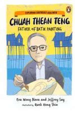 Exploring Southeast Asia with Chuah Thean Teng: Father of Batik Painting de Quek Hong Shin