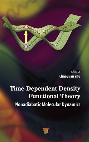 Time-Dependent Density Functional Theory: Nonadiabatic Molecular Dynamics de Chaoyuan Zhu