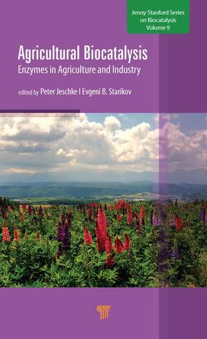 Agricultural Biocatalysis: Enzymes in Agriculture and Industry de Peter Jeschke