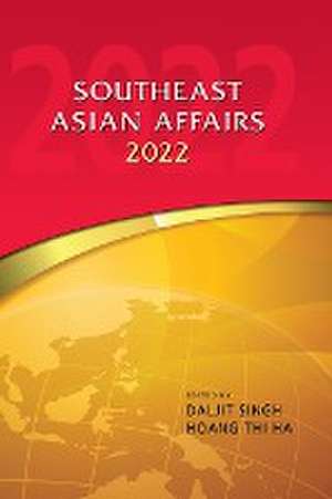 Southeast Asian Affairs 2022 de Daljit Singh