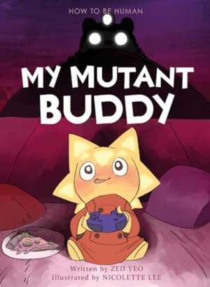 My Mutant Buddy de Yeo Zed