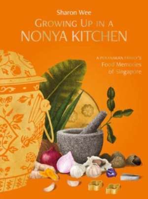 Growing Up in a Nonya Kitchen de Sharon Wee