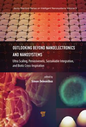 Outlooking beyond Nanoelectronics and Nanosystems: Ultra Scaling, Pervasiveness, Sustainable Integration, and Biotic Cross-Inspiration de Simon Deleonibus