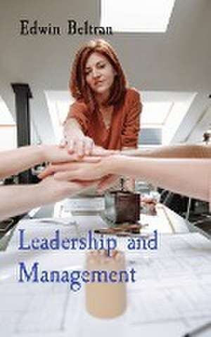 Leadership and Management de Edwin Beltran