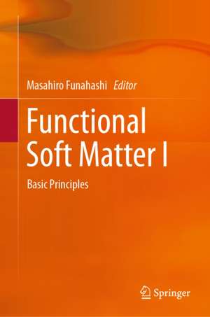 Functional Soft Matter I de Masahiro Funahashi