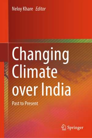 Changing Climate over India de Neloy Khare
