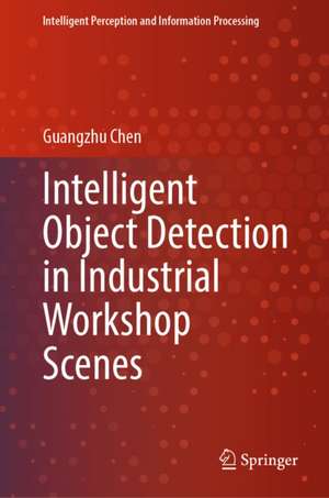 Intelligent Object Detection in Industrial Workshop Scenes de Guangzhu Chen