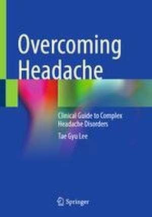 Overcoming Headache de Tae Gyu Lee