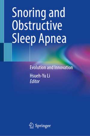 Snoring and Obstructive Sleep Apnea de Hsueh-Yu Li