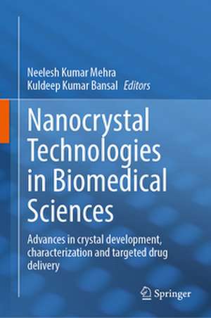 Nanocrystal Technologies in Biomedical Sciences de Neelesh Kumar Mehra