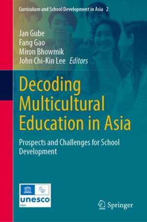 Decoding Multicultural Education in Asia de Jan Gube