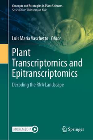 Plant Transcriptomics and Epitranscriptomics de Luis Maria Vaschetto
