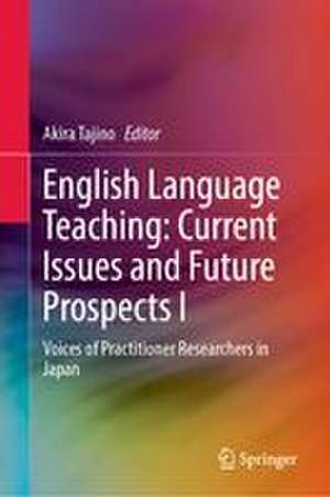English Language Teaching: Current Issues and Future Prospects I de Akira Tajino