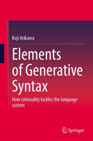 Elements of Generative Syntax de Koji Arikawa