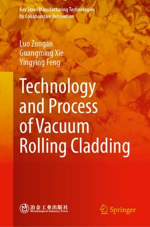 Technology and Process of Vacuum Rolling Cladding de Luo Zongan