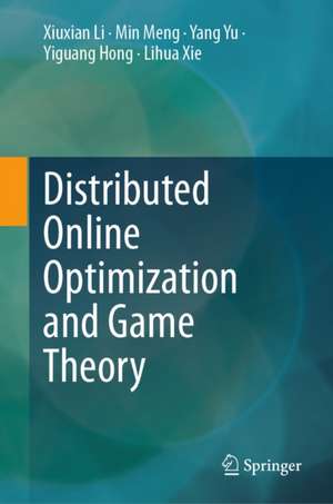 Distributed Online Optimization and Game Theory de Lihua Xie