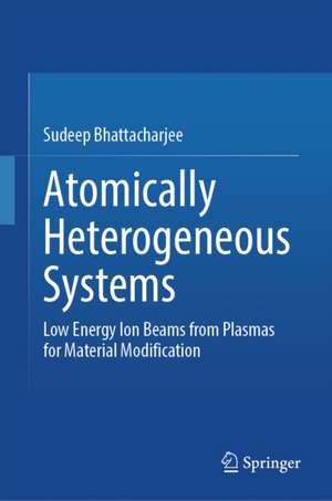 Atomically Heterogeneous Systems de Sudeep Bhattacharjee