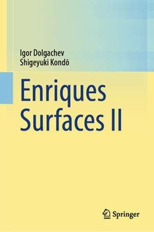 Enriques Surfaces II de Igor Dolgachev