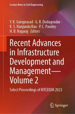 Recent Advances in Infrastructure Development and Management - Volume 2 de Y K Guruprasad