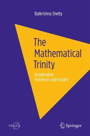 The Mathematical Trinity de Balkrishna Shetty